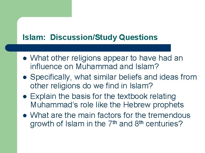Islam: Discussion/Study Questions l l What other religions appear to have had an influence