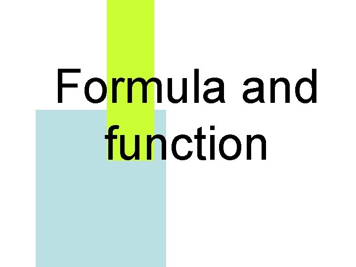 Formula and function  Formula and function