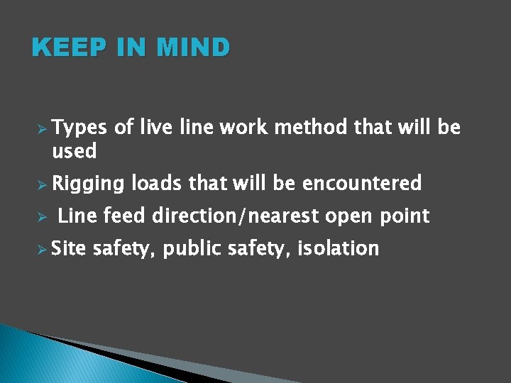 KEEP IN MIND Ø Types used of live line work method that will be