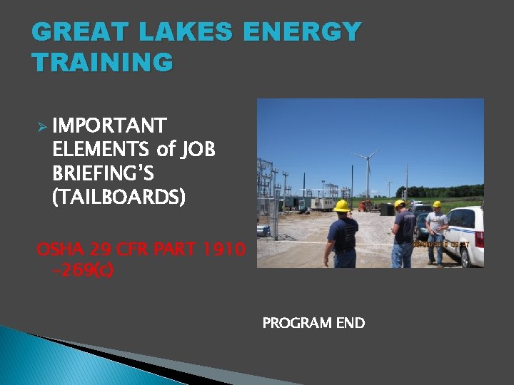 GREAT LAKES ENERGY TRAINING Ø IMPORTANT ELEMENTS of JOB BRIEFING’S (TAILBOARDS) OSHA 29 CFR