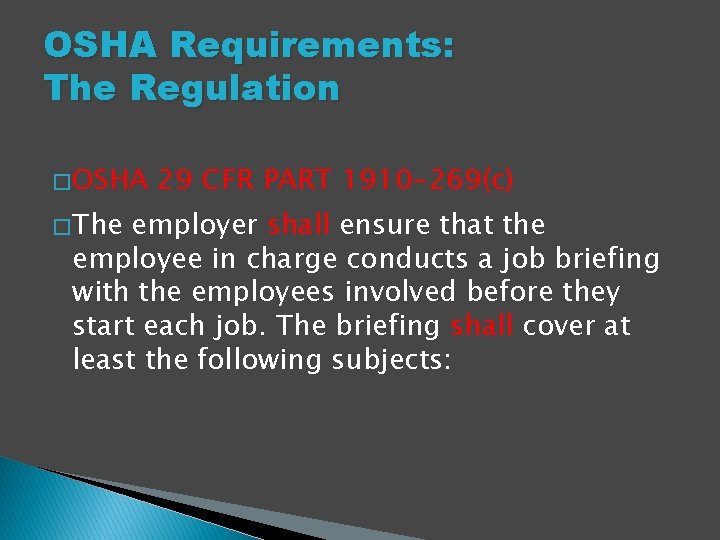 OSHA Requirements: The Regulation � OSHA � The 29 CFR PART 1910 -269(c) employer