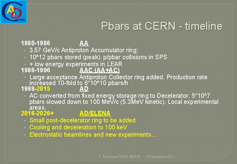 Pbars at CERN - timeline � � 1980 -1986 AA • 3. 57 Ge.