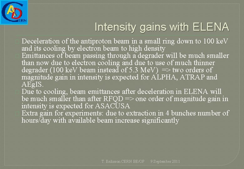 Intensity gains with ELENA Deceleration of the antiproton beam in a small ring down