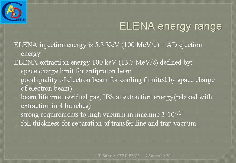 ELENA energy range ELENA injection energy is 5. 3 Ke. V (100 Me. V/c)
