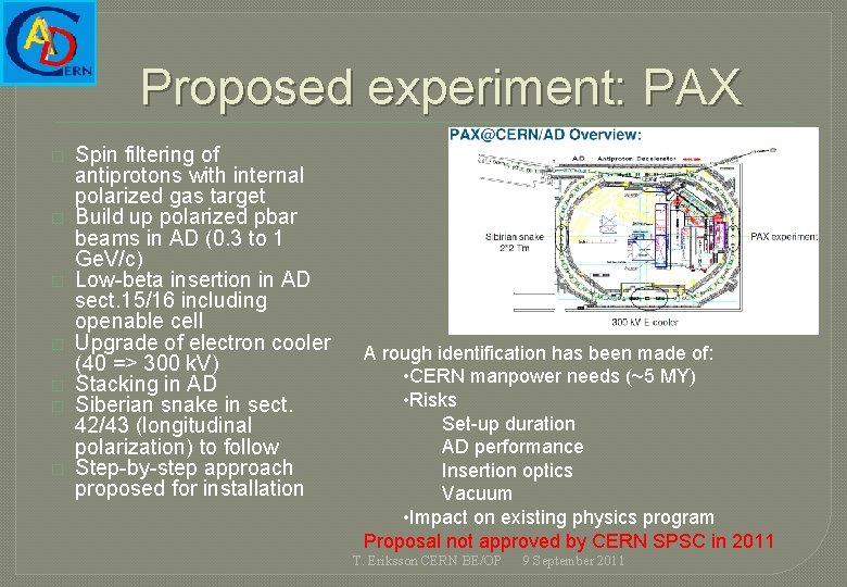 Proposed experiment: PAX � � � � Spin filtering of antiprotons with internal polarized