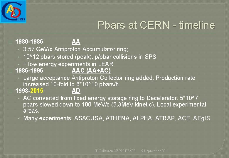 Pbars at CERN - timeline � � � 1980 -1986 AA • 3. 57