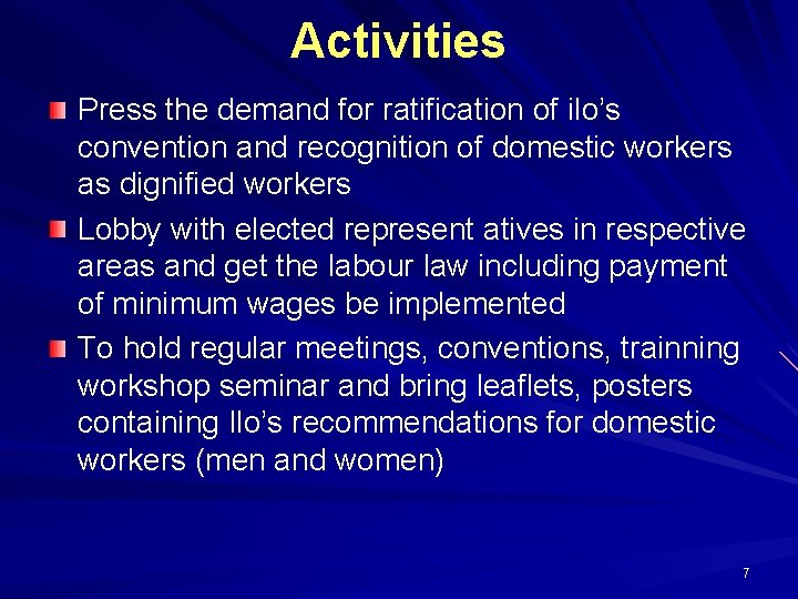Activities Press the demand for ratification of ilo’s convention and recognition of domestic workers