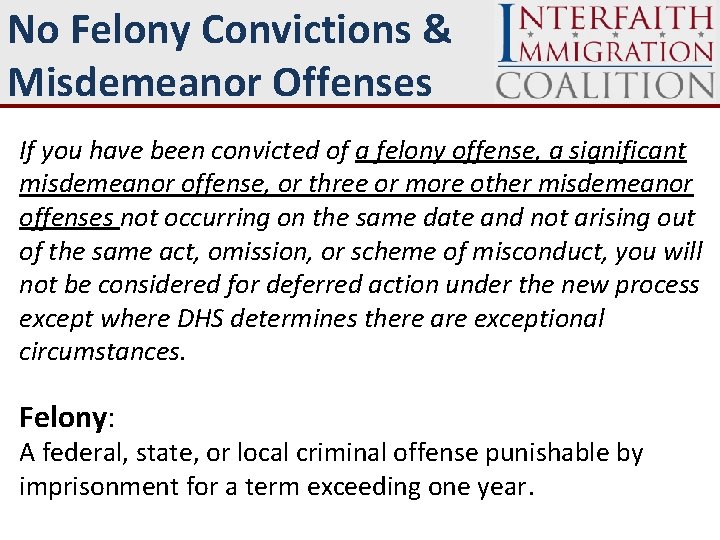 No Felony Convictions & Misdemeanor Offenses If you have been convicted of a felony