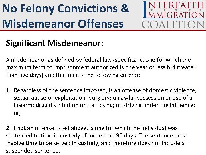 No Felony Convictions & Misdemeanor Offenses Significant Misdemeanor: A misdemeanor as defined by federal
