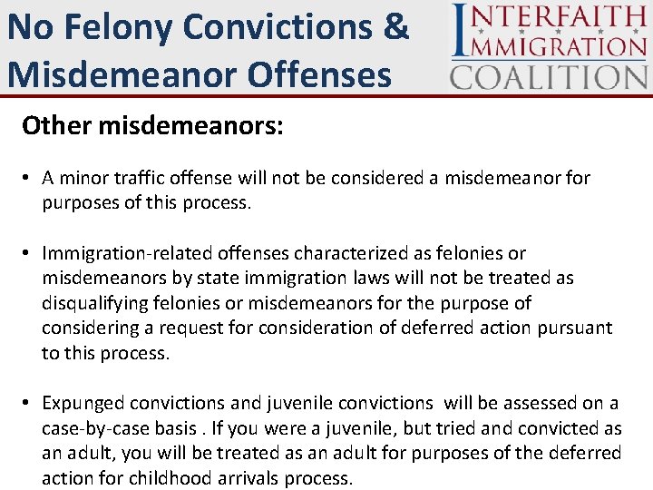 No Felony Convictions & Misdemeanor Offenses Other misdemeanors: • A minor traffic offense will