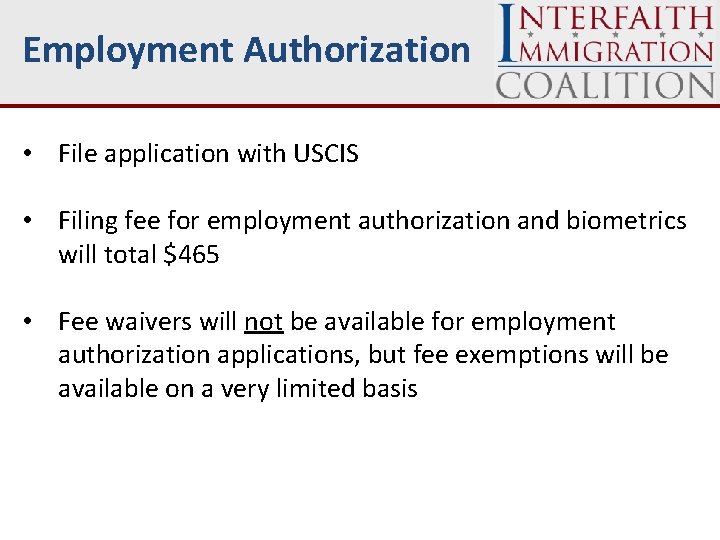 Employment Authorization • File application with USCIS • Filing fee for employment authorization and