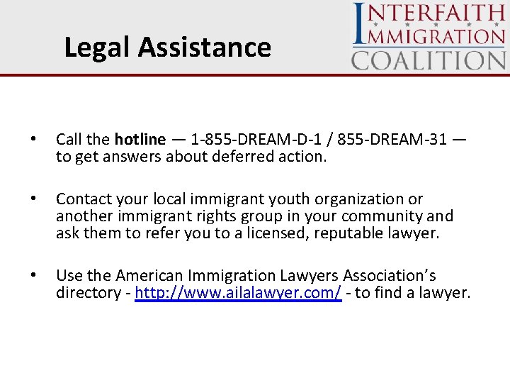 Legal Assistance • Call the hotline — 1 -855 -DREAM-D-1 / 855 -DREAM-31 —