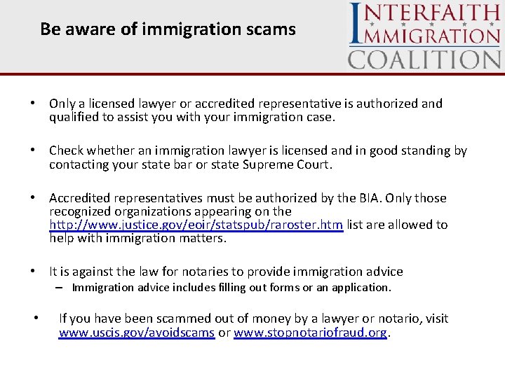 Be aware of immigration scams • Only a licensed lawyer or accredited representative is