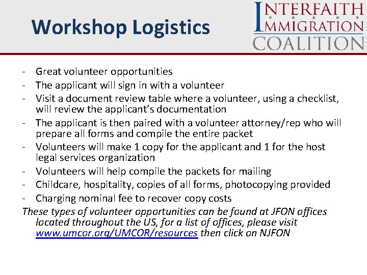 Workshop Logistics - Great volunteer opportunities - The applicant will sign in with a