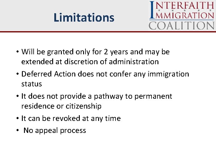 Limitations • Will be granted only for 2 years and may be extended at