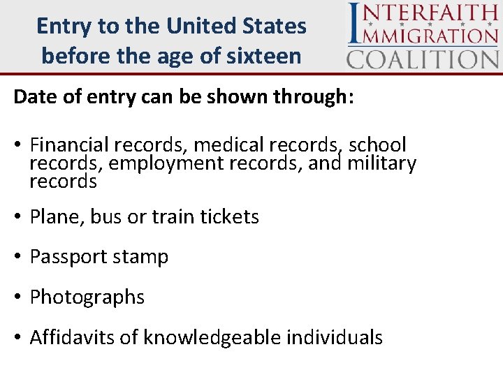 Entry to the United States before the age of sixteen Date of entry can