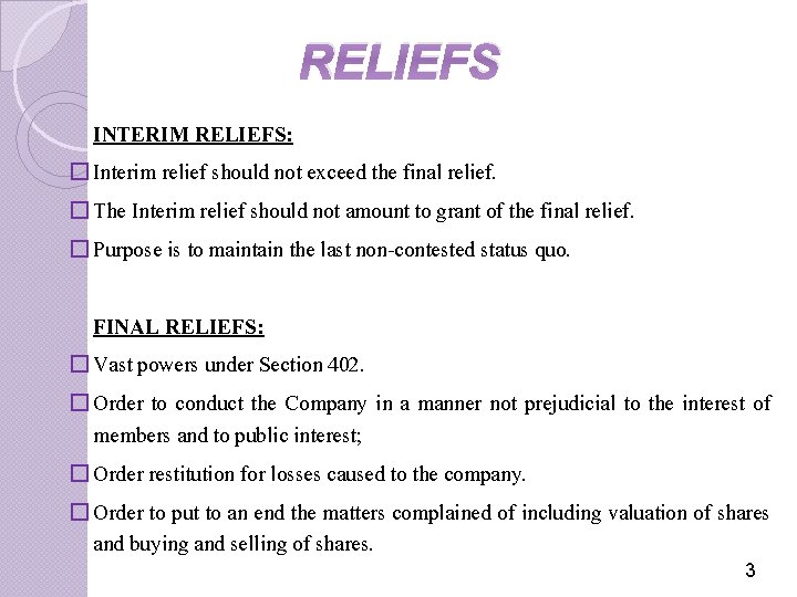 RELIEFS INTERIM RELIEFS: � Interim relief should not exceed the final relief. � The