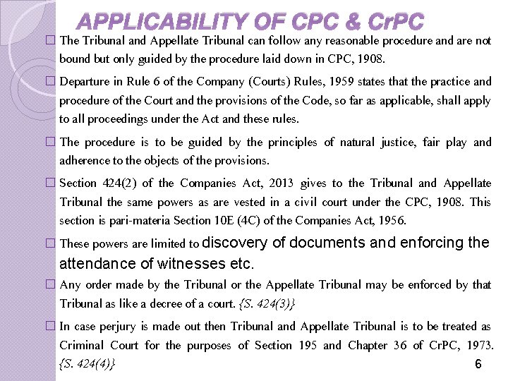 APPLICABILITY OF CPC & Cr. PC � The Tribunal and Appellate Tribunal can follow