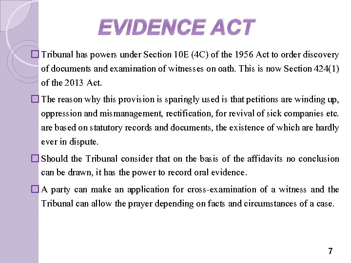 EVIDENCE ACT � Tribunal has powers under Section 10 E (4 C) of the