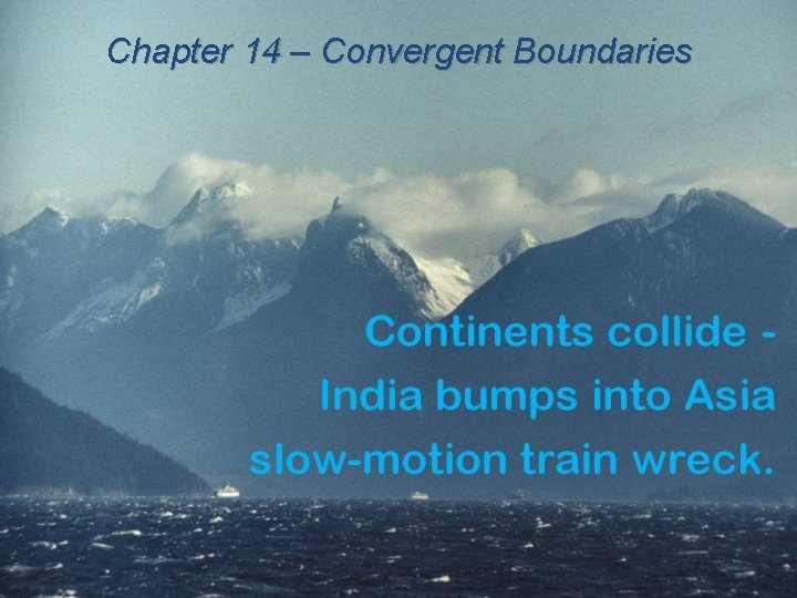 Chapter 14 – Convergent Boundaries 
