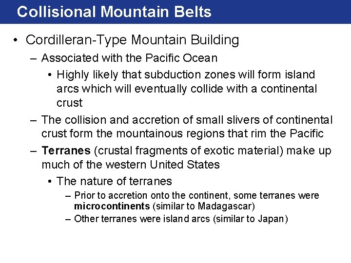 Collisional Mountain Belts • Cordilleran-Type Mountain Building – Associated with the Pacific Ocean •