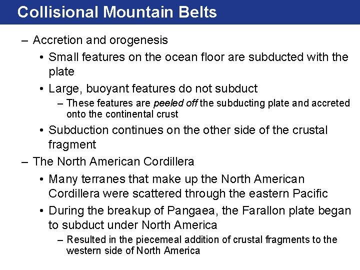 Collisional Mountain Belts – Accretion and orogenesis • Small features on the ocean floor