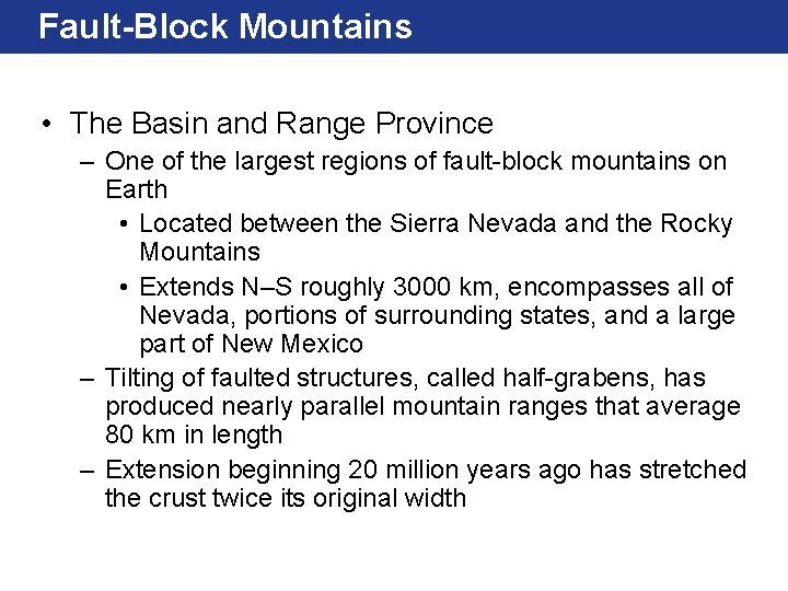 Fault-Block Mountains • The Basin and Range Province – One of the largest regions