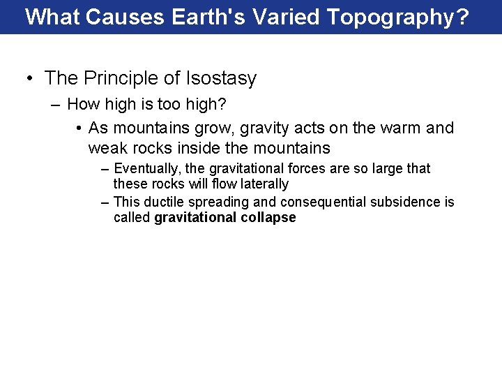 What Causes Earth's Varied Topography? • The Principle of Isostasy – How high is