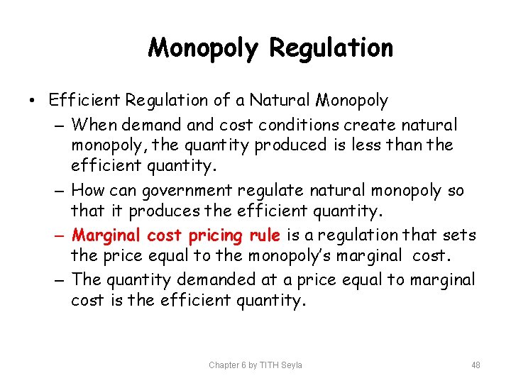 Monopoly Regulation • Efficient Regulation of a Natural Monopoly – When demand cost conditions