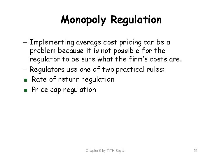Monopoly Regulation – Implementing average cost pricing can be a problem because it is