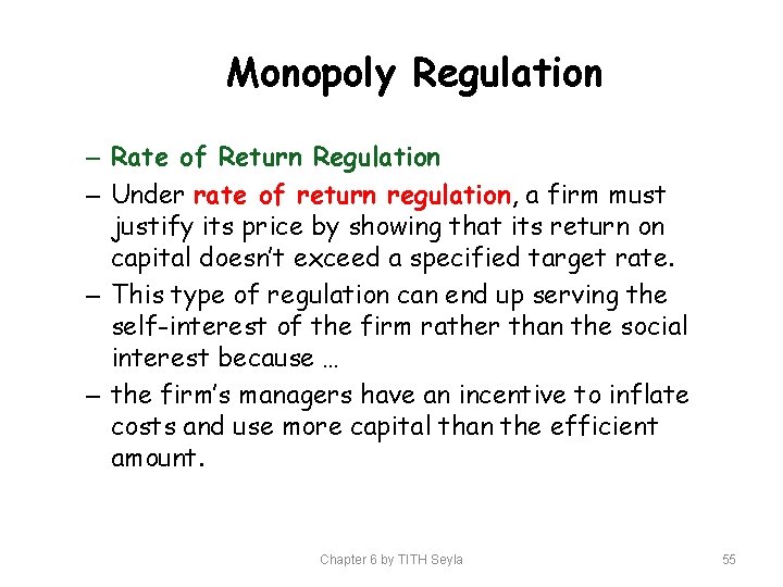 Monopoly Regulation – Rate of Return Regulation – Under rate of return regulation, a