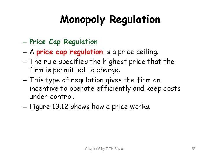 Monopoly Regulation – Price Cap Regulation – A price cap regulation is a price