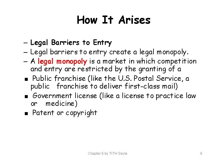 How It Arises – Legal Barriers to Entry – Legal barriers to entry create