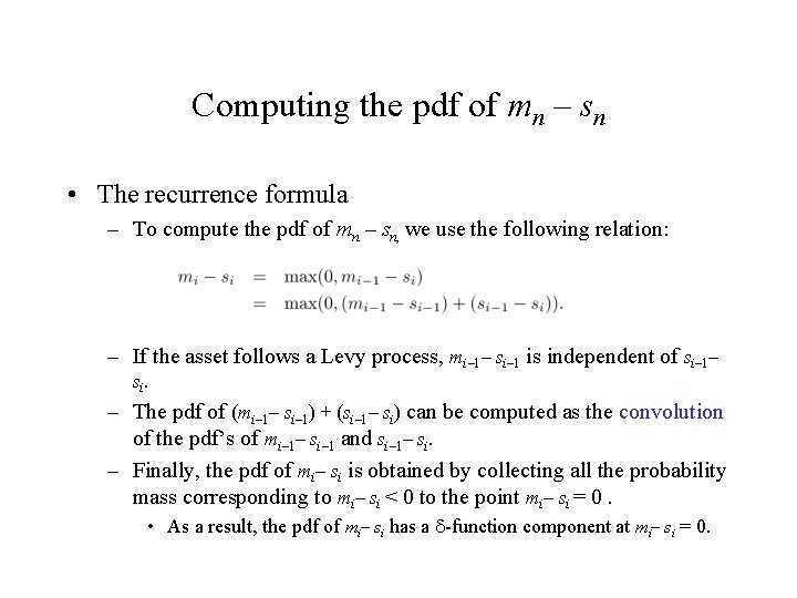 Computing the pdf of mn – sn • The recurrence formula – To compute
