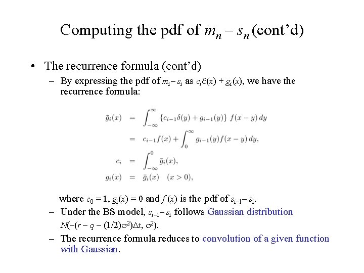 Computing the pdf of mn – sn (cont’d) • The recurrence formula (cont’d) –