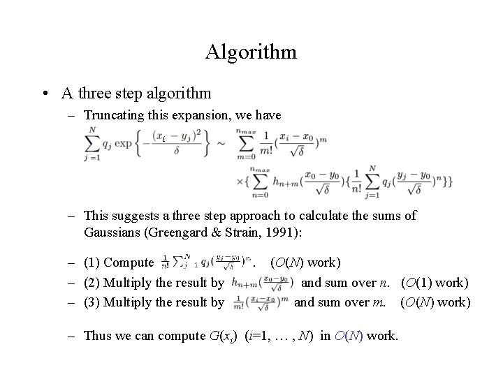 Algorithm • A three step algorithm – Truncating this expansion, we have i i
