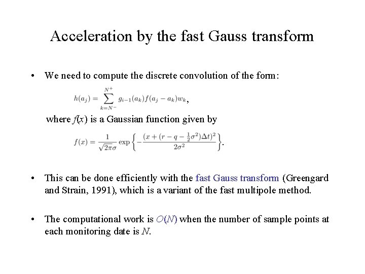 Acceleration by the fast Gauss transform • We need to compute the discrete convolution