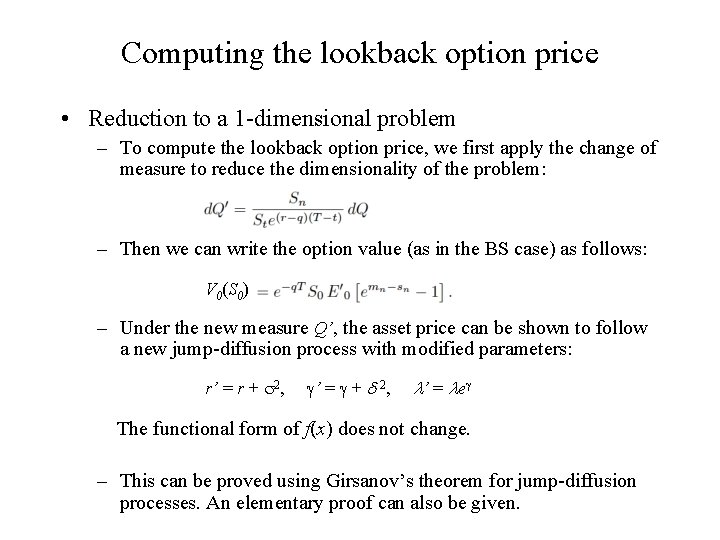 Computing the lookback option price • Reduction to a 1 -dimensional problem – To