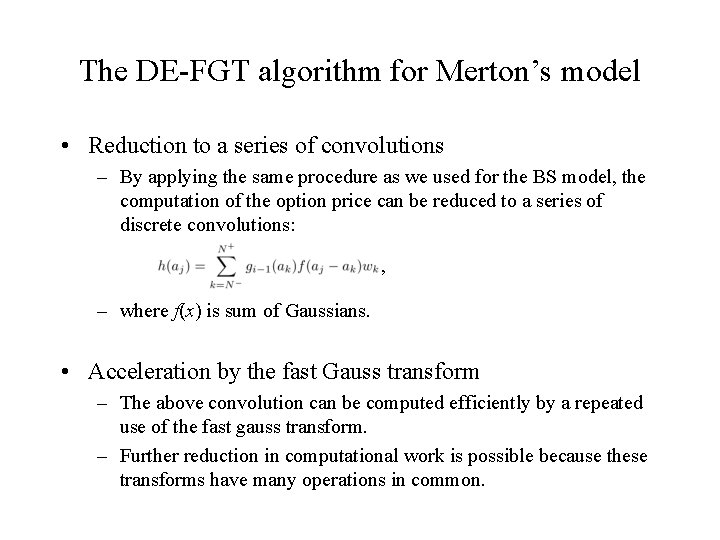 The DE-FGT algorithm for Merton’s model • Reduction to a series of convolutions –