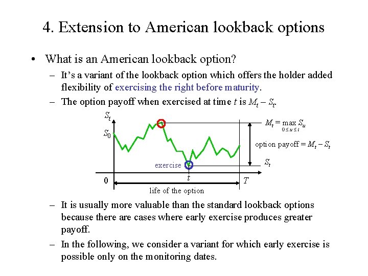 4. Extension to American lookback options • What is an American lookback option? –