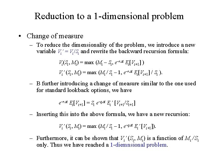 Reduction to a 1 -dimensional problem • Change of measure – To reduce the