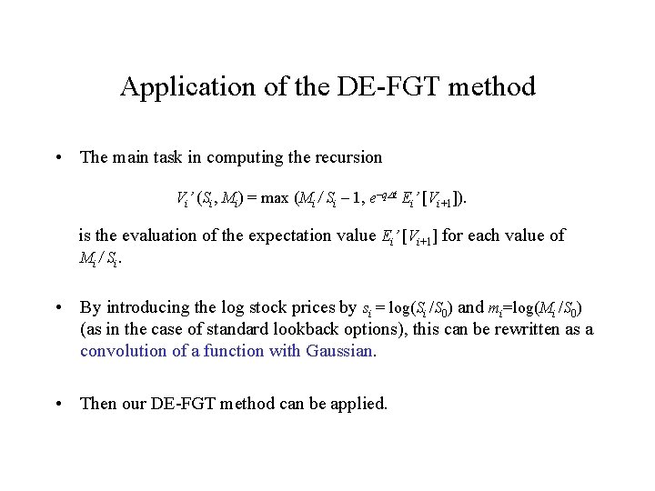 Application of the DE-FGT method • The main task in computing the recursion Vi’