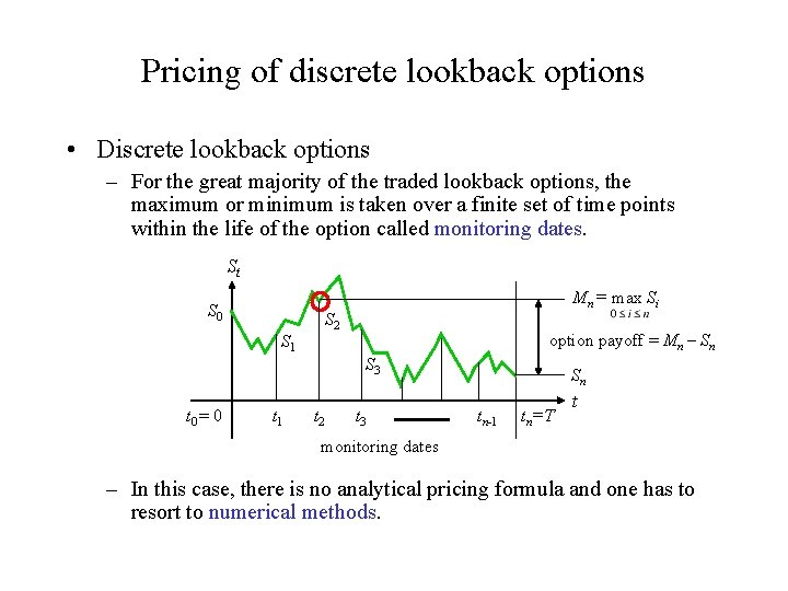 Pricing of discrete lookback options • Discrete lookback options – For the great majority