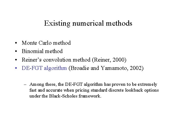 Existing numerical methods • • Monte Carlo method Binomial method Reiner’s convolution method (Reiner,