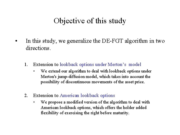 Objective of this study • In this study, we generalize the DE-FGT algorithm in