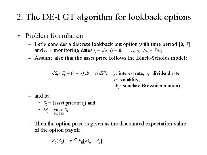 2. The DE-FGT algorithm for lookback options • Problem formulation – Let’s consider a