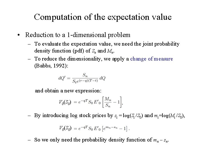 Computation of the expectation value • Reduction to a 1 -dimensional problem – To