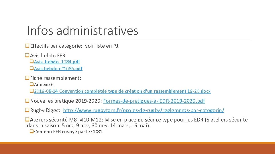 Infos administratives q. Effectifs par catégorie: voir liste en PJ. q. Avis hebdo FFR