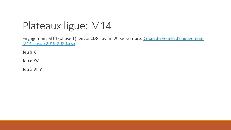 Plateaux ligue: M 14 Engagement M 14 (phase 1): envoi CD 81 avant 20