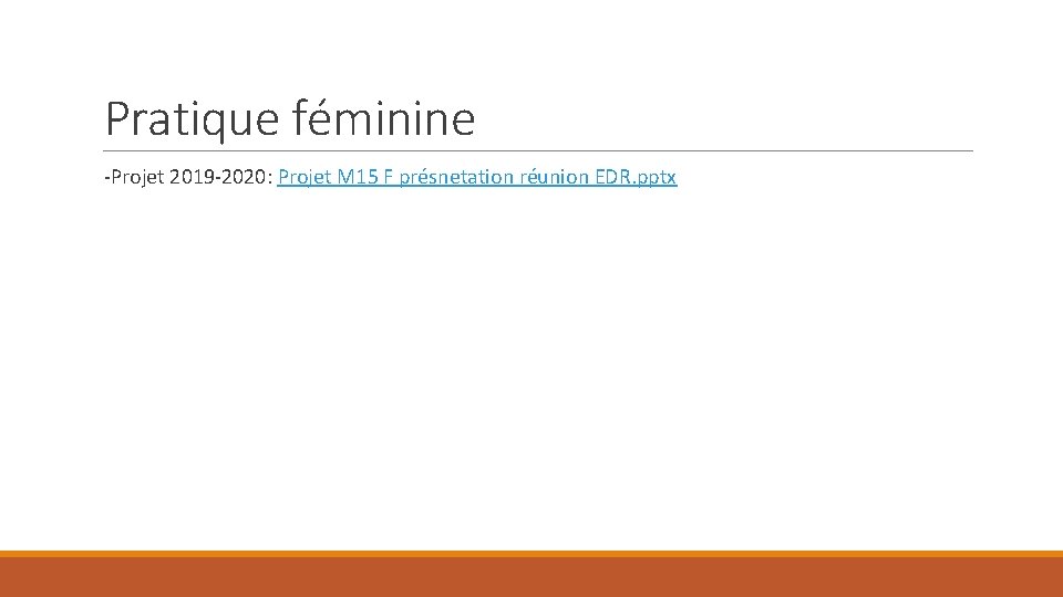 Pratique féminine -Projet 2019 -2020: Projet M 15 F présnetation réunion EDR. pptx 